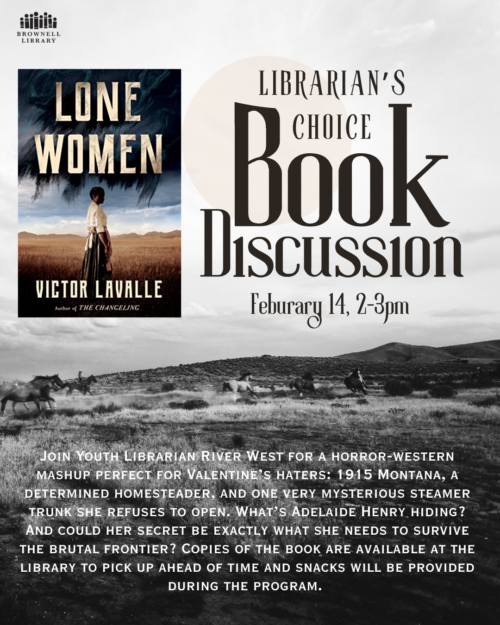 Librarian's Choice Book Discussion - "Lone Women" - Saturday, February 14th from -3pm