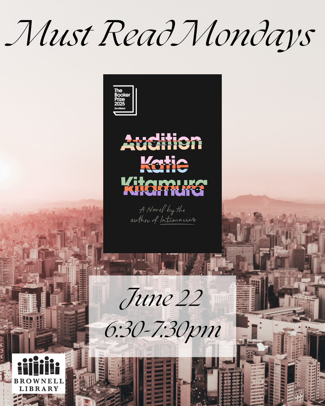 Must Read Mondays - Audition by Katie Kitamura Monday, June 22⋅6:30 – 7:30pm Monthly on the fourth Monday