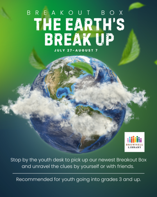 Breakout Box: The Earth's Breakup is available at the youth desk July 27-August 7