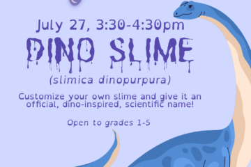 Make Dino SLime on July 27, 3:30-4:30pm