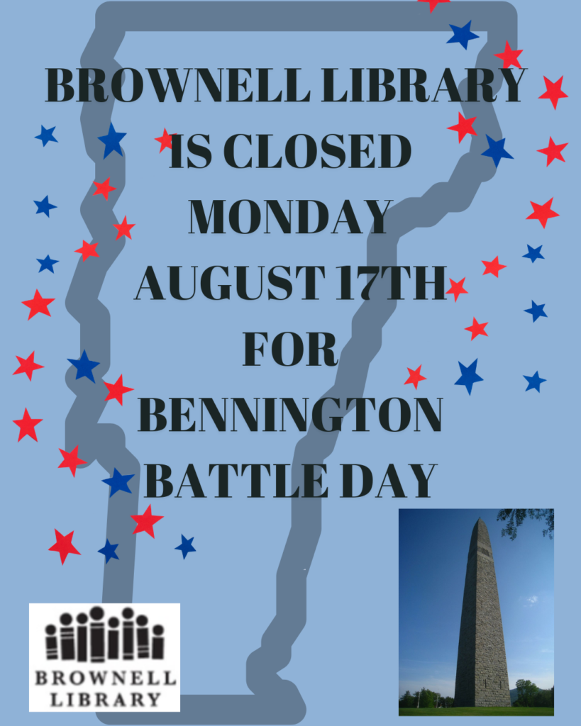 The library is closed on Monday, August 17th 2026 for Bennington Battle Day