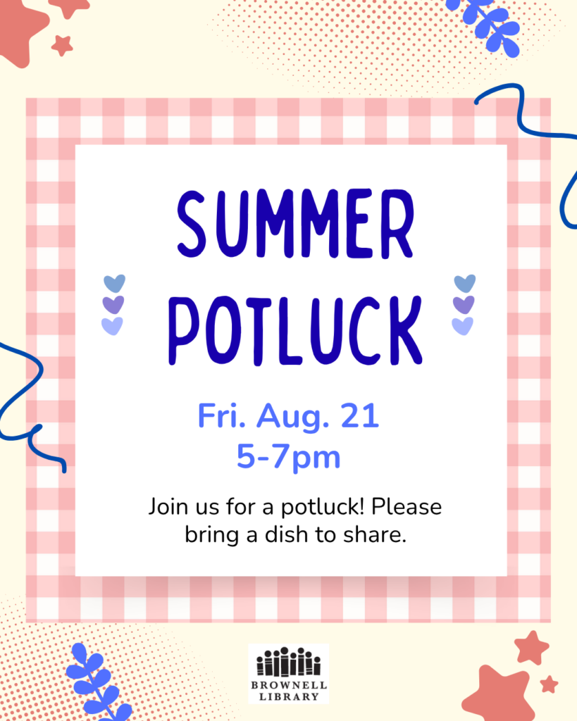 Join us for the library's summer potluck! Bring a dish to share and meet other community members. Food, puzzles, and conversation available.