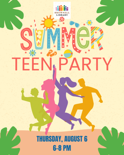 The summer teen party will be held on Thursday, August 6 from 6-8 PM.