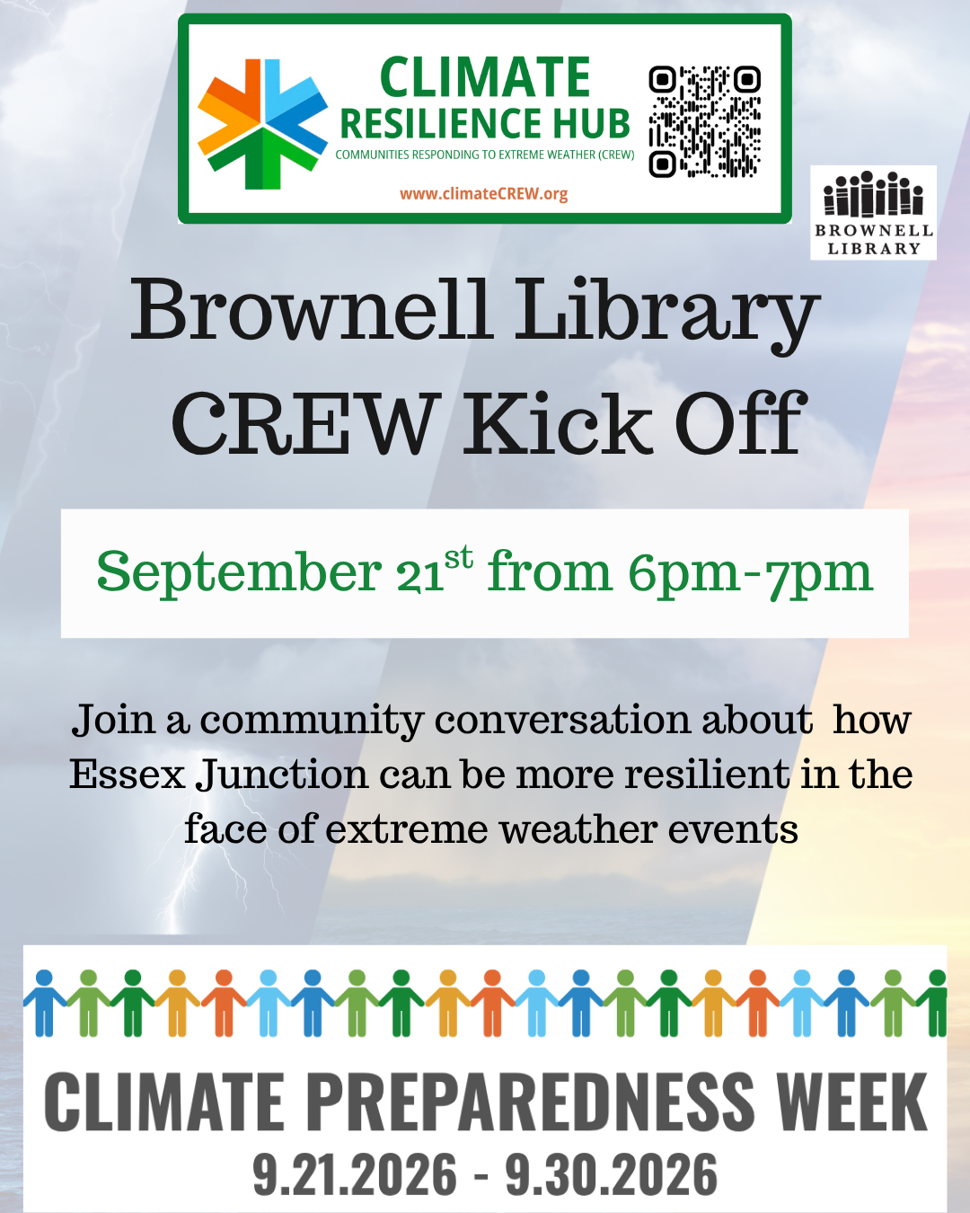 August 6, 2026 from 6-7pm How is our community already responding to extreme weather? What else can we be doing to make a resilient Essex Junction. Come join a community conversation. Brownell Library is now part of the C.R.E.W. Hub network. https://www.climatecrew.org/