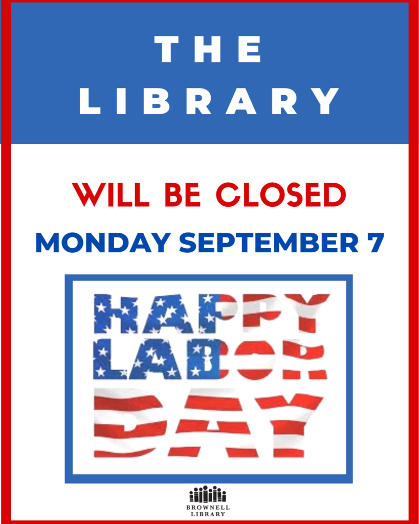 The Library is closed in observance of Labor day