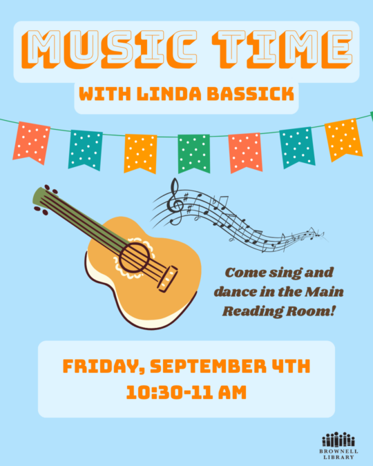 Music Time with Linda Basic is on September 4th, 10:30-11am in the Main Reading Room