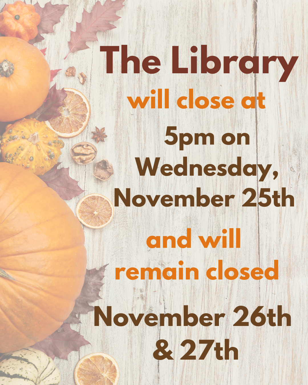 The Library closes early due to the Thanksgiving holiday