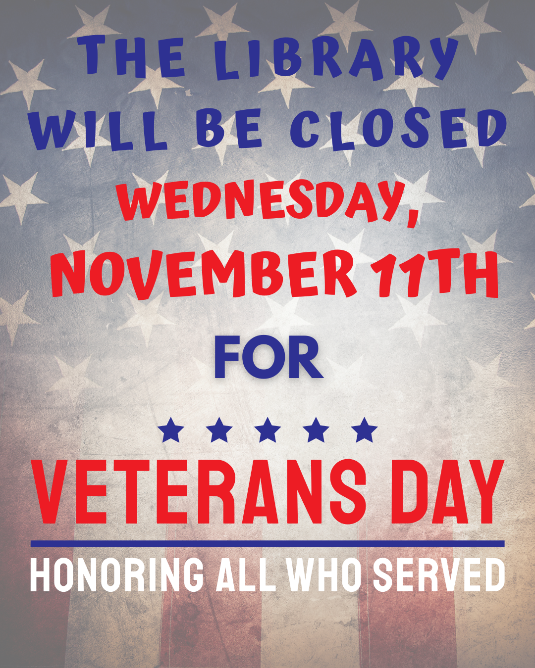 The library will be closed Wednesday November 11 for Veterans Day. Honoring all who served.